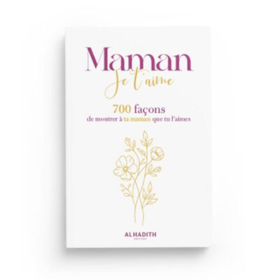 maman je t'aime, 700 façons de montrer à ta maman que tu l'aimes